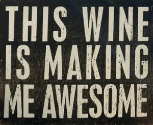 This wine is making me awesome